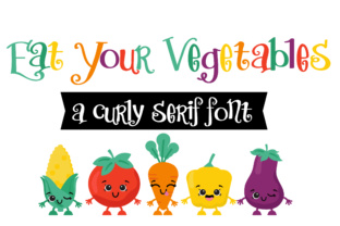 Eat Your Vegetables Font: Whimsical Serif Charm for Handmade Products